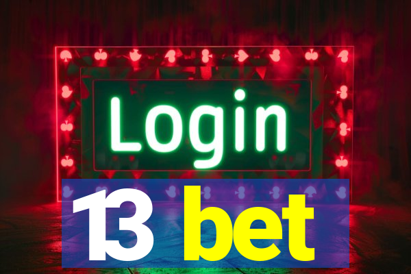 13 bet